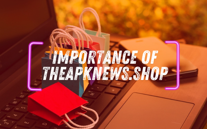 The Importance of Theapknews.shop Awareness in Mobile App Selection